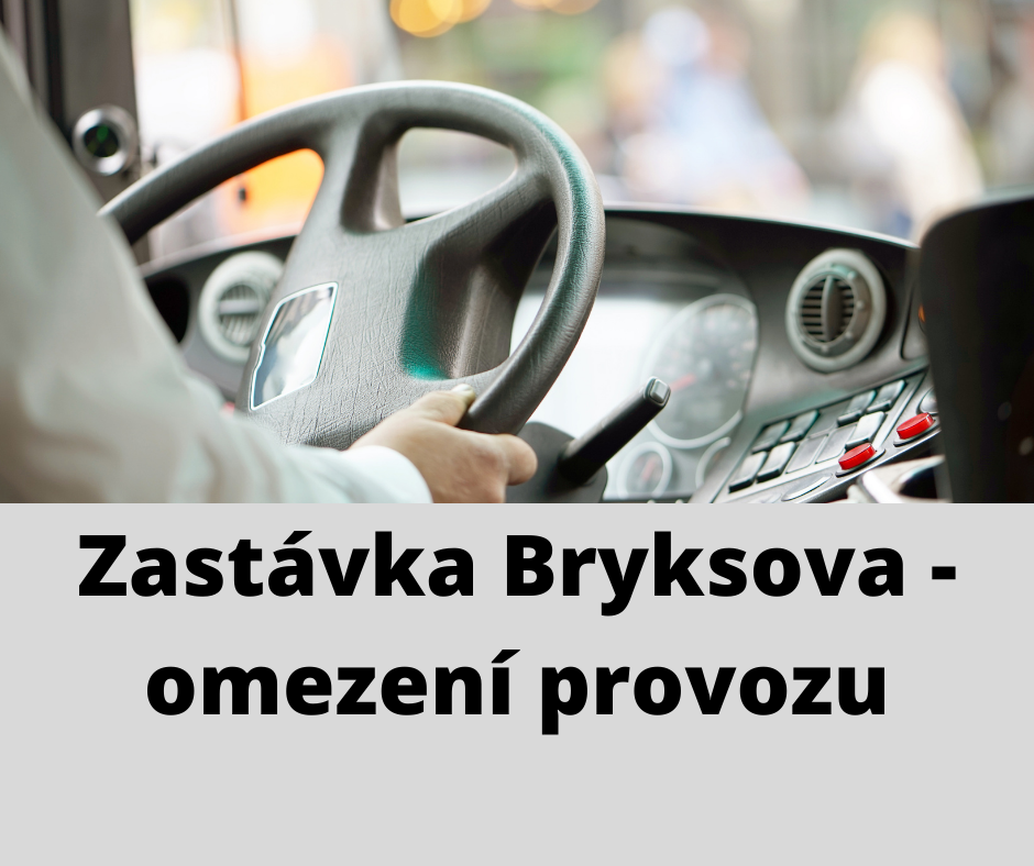 Omezení provozu zastávky Bryksova